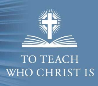 To Teach Who Christ Is