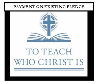 PAYMENT ON EXISTING PLEDGE-To Teach Who Chirst Is