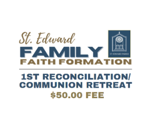 FAMILY FAITH RECONCILIATION/COMMUNION RETREAT