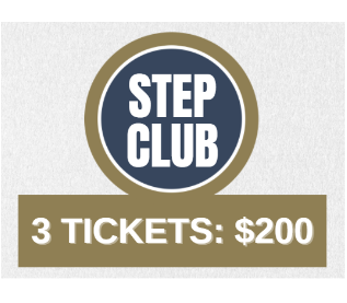 STEP CLUB THREE TICKETS: $200
