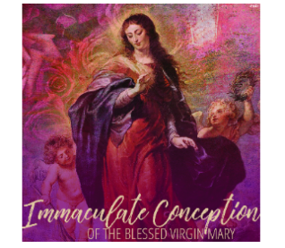 Immaculate Conception 12/8