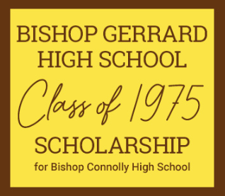 BISHOP GERRARD HIGH SCHOOL CLASS OF 1975 SCHOLARSHIP