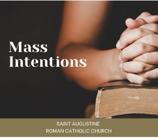 St Augustine- Mass Intentions (not tax-deductible)