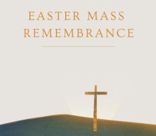 St Francis Xavier Easter Mass Remembrance