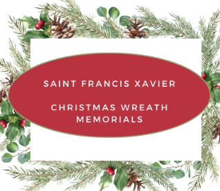 St Francis Xavier - Christmas Wreath Memorials (not tax-deductible)