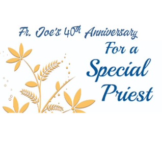 Fr. Joe 40th Anniversary Gift Donation
