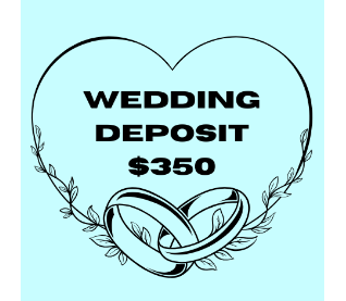 *Wedding Deposit Due