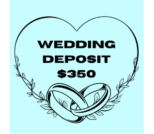 *Wedding Deposit Due