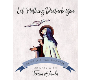 The Way's Fall Prayer Program 2025:  30 Days With A Great Spiritual Teacher, St. Teresa Of Avila: 