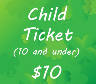 St. Patrick Day Dinner-Child Ticket (10 and under)
