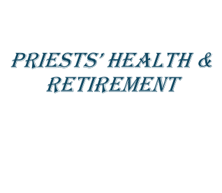 PRIESTS' HEALTH & RETIREMENT