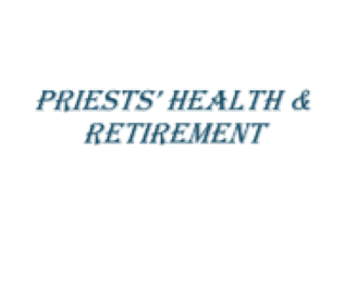 PRIESTS' HEALTH & RETIREMENT