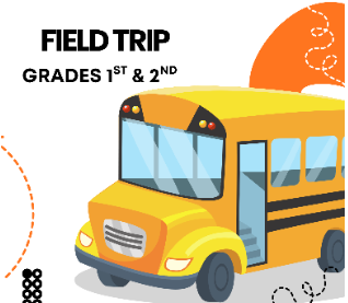 Field Trip - Grades 1 & 2 ($23)